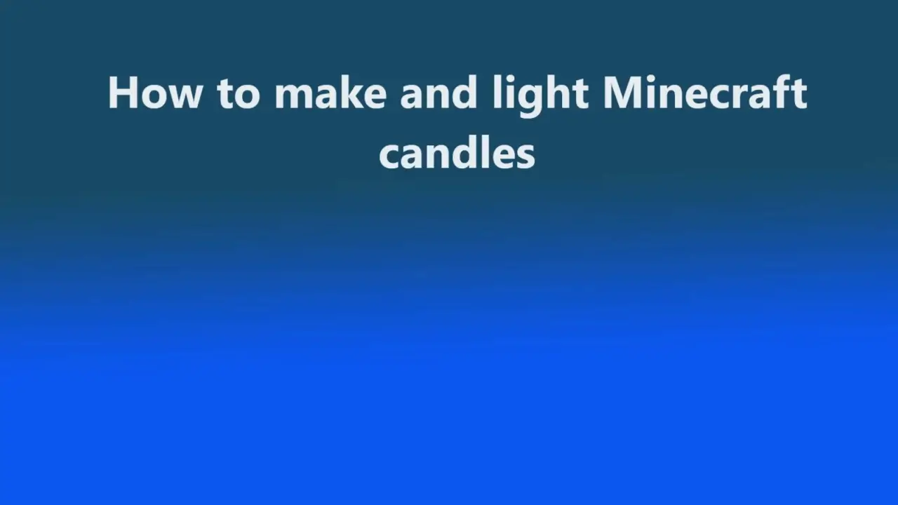 How to make and light Minecraft candles