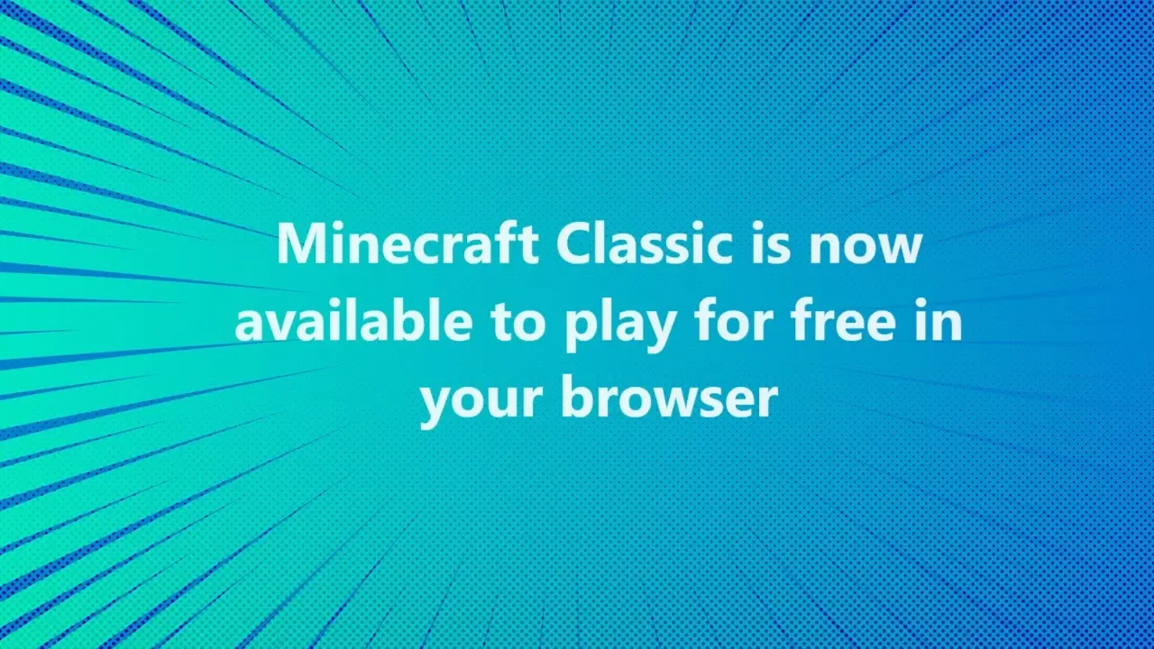 Minecraft Classic is now available to play for free in your browser